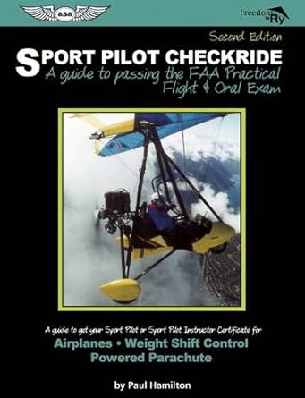 sport pilot checkride a guide to passing the faa practical flight and oral exam 2nd edition paul hamilton