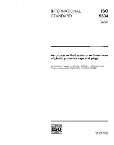 iso 9634 1994 aerospace fluid systems dimensions of plastic protective caps and plugs 1st edition iso tc