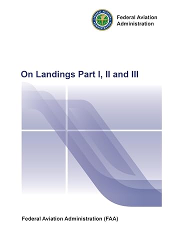 on landings part i ii and iii federal aviation administration 1st edition u s department of transportation