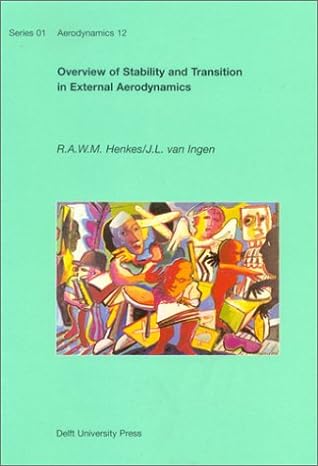 overview of stability and transition in external aerodynamics 1st edition r a w m henkes ,j l van ingen