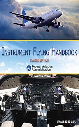 instrument flying handbook revised edition 1st edition federal aviation administration 1626362378,