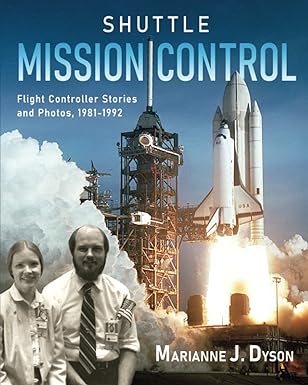 shuttle mission control flight controller stories and photos 1981 1992 1st edition marianne j dyson