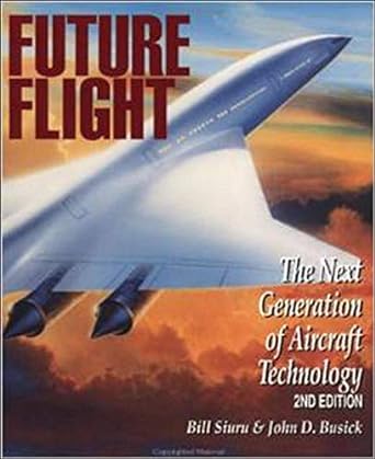 future flight the next generation of aircraft technology 1st edition william siuru 0830643761, 978-0830643769