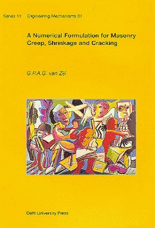 a numerical formulation for masonry creep shrinkage and cracking 1st edition g p a g van zijl 904071892x,