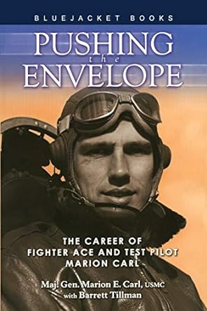 pushing the envelope the career of fighter ace and test pilot marion carl 1st edition marion e carl ,barrett