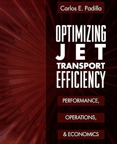 optimizing jet transport efficiency performance operations and economics 1st edition carlos e padilla