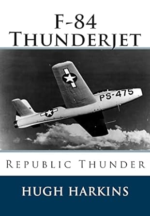 f 84 thunderjet republic thunder 1st edition hugh harkins 1903630614, 978-1903630617
