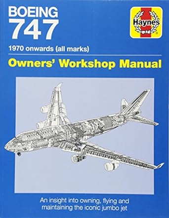 boeing 747 1970 onwards an insight into owning flying and maintaining the iconic jumbo jet 1st edition chris
