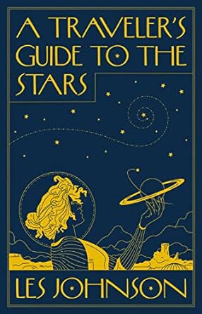 a traveler s guide to the stars 1st edition les johnson 0691258686, 978-0691258683