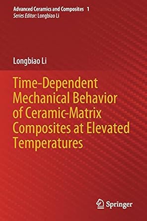 time dependent mechanical behavior of ceramic matrix composites at elevated temperatures 1st edition longbiao