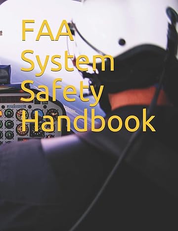 faa system safety handbook 1st edition faa 1796848956, 978-1796848953