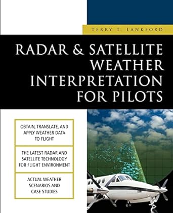 radar and satellite weather interpretation for pilots 1st edition terry t lankford 0071391185, 978-0071391184