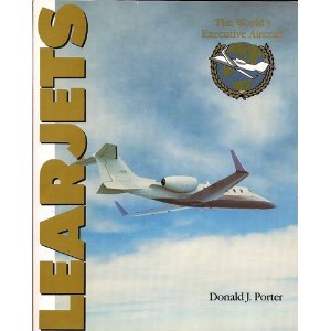 learjets the worlds executive aircraft 1st edition donald j porter 0830624406, 978-0830624409