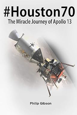 #houston70 the miracle journey of apollo 13 1st edition philip gibson 1499540175, 978-1499540178