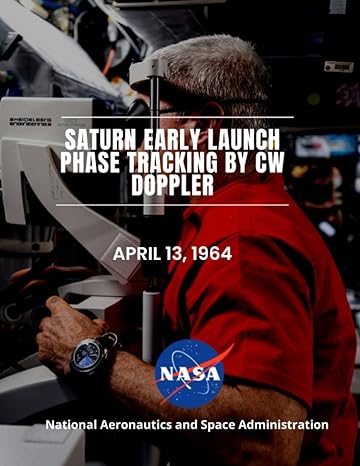 saturn early launch phase tracking by cw doppler april 13 1964 1st edition nasa ,national aeronautics and
