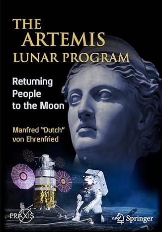 the artemis lunar program returning people to the moon 1st edition manfred dutch von ehrenfried 3030385124,