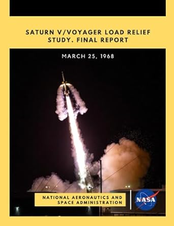 saturn v/voyager load relief study final report march 25 1968 1st edition nasa ,national aeronautics and