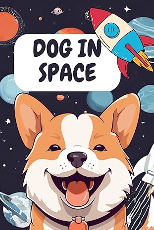 dog in space 7 5 9 25 inches 120 pages dog 1st edition jack olman b0cllxq7sr