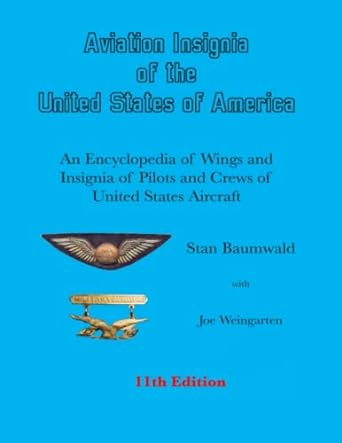 aviation insignia of the united states of america an encyclopdia of wings and insignia of pilots and crews of