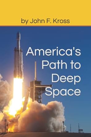 americas path to deep space 1st edition john kross 1794222588, 978-1794222588