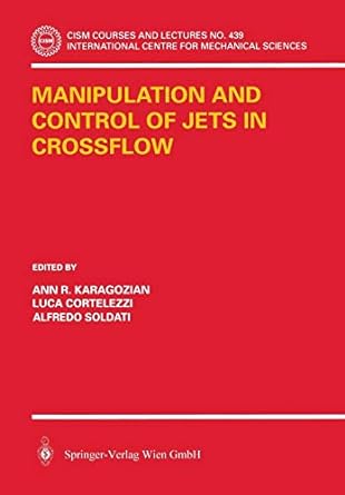 manipulation and control of jets in crossflow 2003rd edition ann r karagozian ,luca cortelezzi ,alfredo
