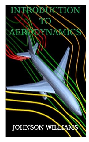 introduction to aerodynamics a step guide to aerodynamics building 1st edition johnson williams 979-8827811336