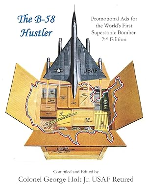 the b 58 hustler promotional ads for the worlds first supersonic bomber 1st edition george holt jr