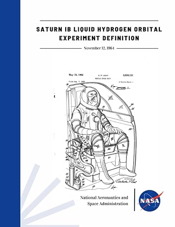 saturn ib liquid hydrogen orbital experiment definition november 12 1964 1st edition nasa ,national
