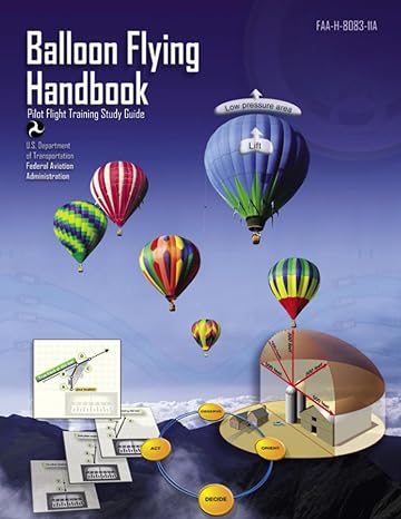 balloon flying handbook faa h 8083 11a pilot flight training study guide 1st edition u s department of