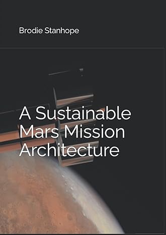 a sustainable mars mission architecture 1st edition brodie stanhope 979-8360906247