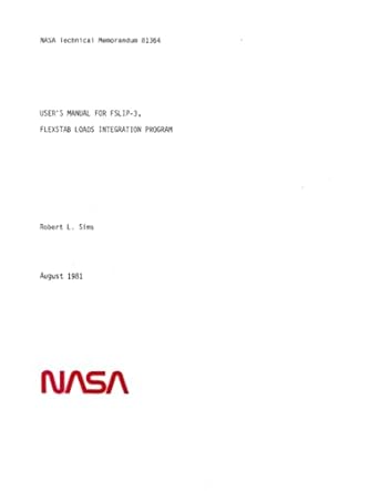 users manual for fslip 3 flexstab loads integration program august 1 1981 1st edition nasa ,national