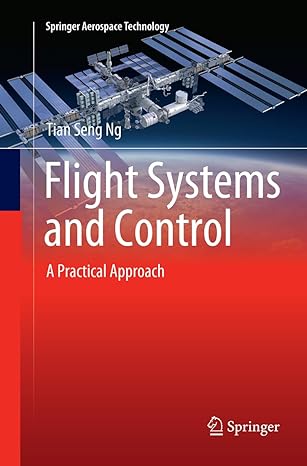 flight systems and control a practical approach 1st edition tian seng ng 9811342237, 978-9811342233