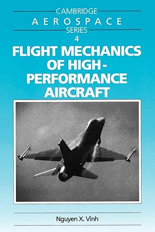 flight mechanics of high performance aircraft 1st edition nguyen x vinh 0521478529, 978-0521478526