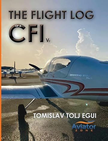 the flight log of a cfi v2 1st edition tomislav tolj egui 979-8841253389