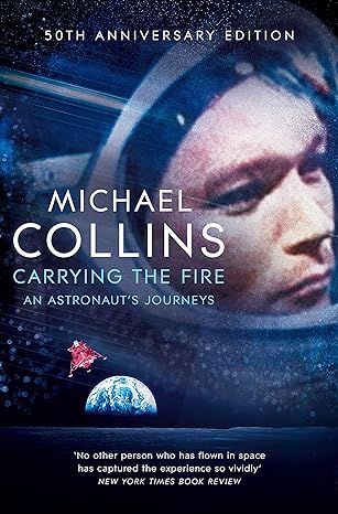 carrying the fire an astronauts journeys main market edition michael collins 1509896570, 978-1509896578