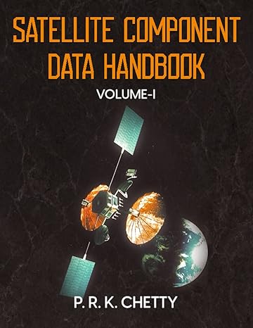 satellite component data handbook volume i 1st edition p r k chetty 979-8391479543