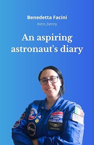 an aspiring astronauts diary 1st edition benedetta facini b0cdfyl7fg