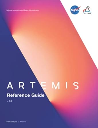 artemis reference guide national aeronautics and space administration nasa artemis space launch program 1st
