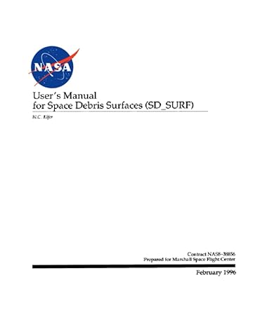 users manual for space debris surfaces february 1 1996 1st edition nasa ,national aeronautics and space