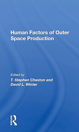 human factors of outer space production 1st edition t stephen cheston 036717197x, 978-0367171971