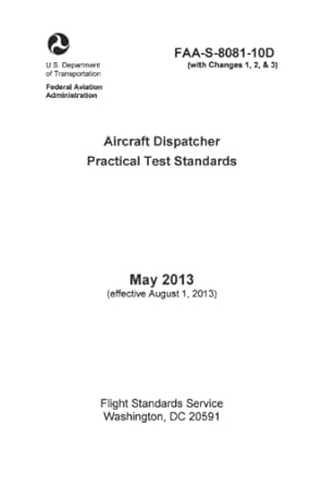 faa s 8081 10d aircraft dispatcher practical test standards 1st edition luc boudreaux ,federal aviation