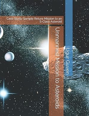 unmanned mission to asteroids case study sample return mission to an s class asteroid 1st edition dr ugur