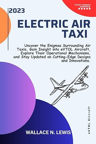 electric air taxi uncover the enigmas surrounding air taxis gain insight into evtol aircraft explore their