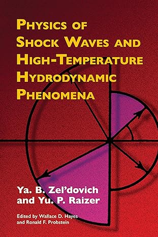 physics of shock waves and high temperature hydrodynamic phenomena 1st edition ya b zel'dovich ,yu p raizer