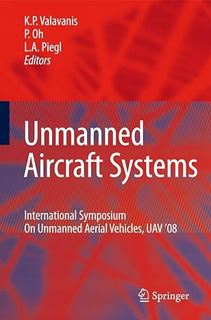 unmanned aircraft systems international symposium on unmanned aerial vehicles uav 08 1st edition kimon p