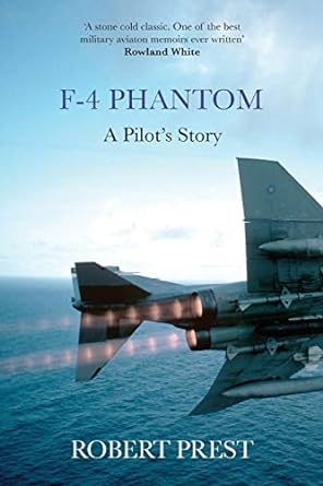 f 4 phantom a pilots story 1st edition robert prest 1909269638, 978-1909269637