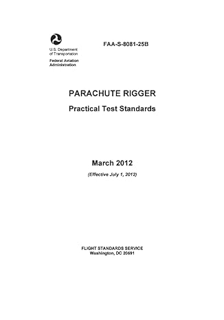 faa s 8081 25b parachute rigger practical test standards 1st edition luc boudreaux ,federal aviation