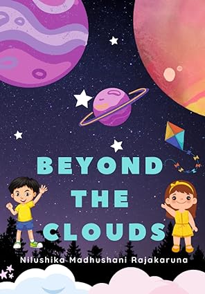beyond the clouds 1st edition nilushika madhushani rajakaruna 979-8387974526