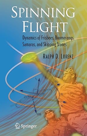 spinning flight dynamics of frisbees boomerangs samaras and skipping stones 1st edition ralph d lorenz