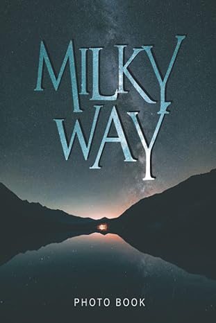 milky way photo book beautiful starry night sky pictures that make your day for adults to relieve stress and